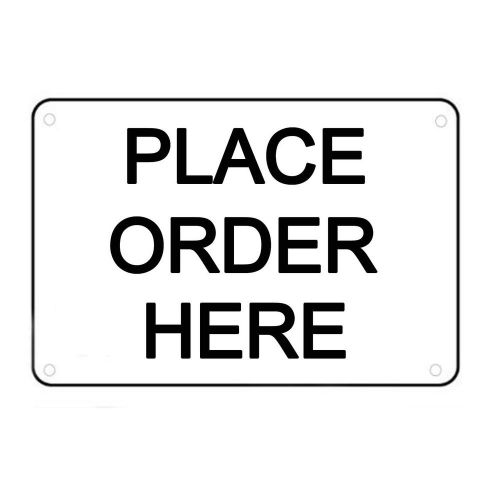 Place Order Here Sign Business  Retail Establishment 10&#034;X7&#034; Heavy Duty Plastic