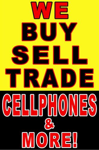 Advertising Poster Sign -24&#034;X36&#034; -We Buy Sell Trade - CellPhones &amp; More poster