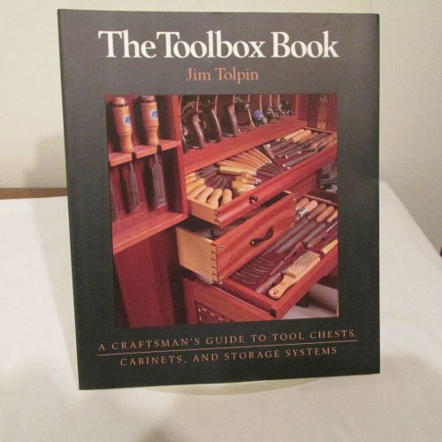 THE TOOLBOX BOOK, JIM TOLPIN, 1995, 200 PAGES, COVERS TOOL CHESTS, CABINETS, ETC