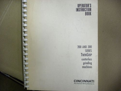 Cincinnati TwinGrip Centerless Grinding Operators Manual 200/300 Series
