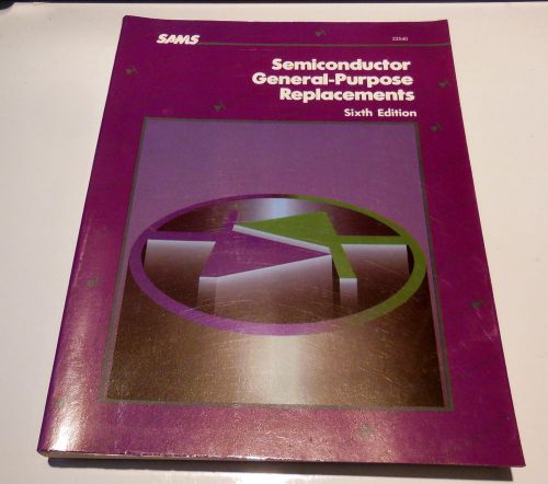 Semiconductor replacement manual guide * sams 22540 general purpose 6th 1986 for sale
