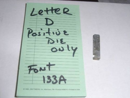 Graphotype class 350 letter D positive die only dog tag Font 133A