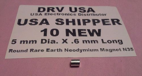 10 Pcs New 5 mm Dia. X .6 mm Long  Round Rare Earth Neodymium Magnet N35 USA