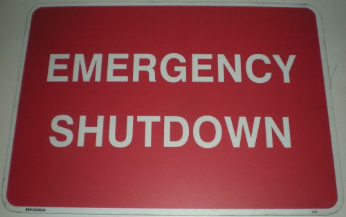 EMERGENCY SHUTDOWN RED WEARING HIGH VISIBILITY 10&#034; X 14&#034; ALUMINUM METAL SIGN NEW