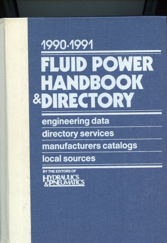 Fluid Power Handbook &amp; Directory 1990-1991 Hardcover