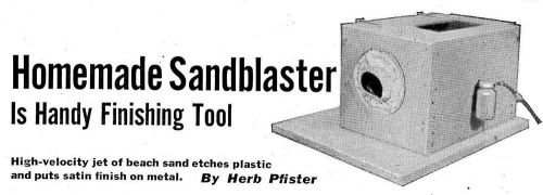 Make Sandblaster Clean Finish Metals Plastics Simple To Build Design Sandblast