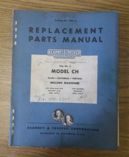 Kearney &amp; Trecker 5HP No 2 Model CH Milling Machine Parts Manual 2CH Mill