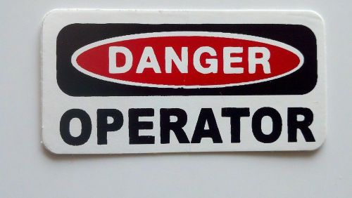 3 - Danger Operator  Lunch Box Hard Hat Oil Field Tool Box Helmet Sticker