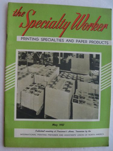 The Specialty Worker Printing Specialties &amp; Paper Products May 1957