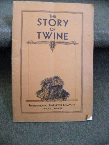 International Harvester Company book &#034;The Story of Twine&#034;