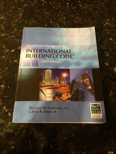 Significant Changes To The International Building Code 2009 Edition