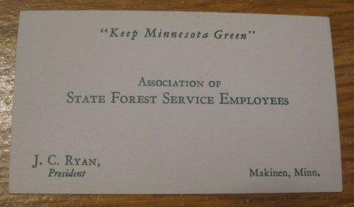 VINTAGE J.C. RYAN PRESIDENT STATE FOREST SERVICE BUSINESS CARD MAKINEN MINNESOTA