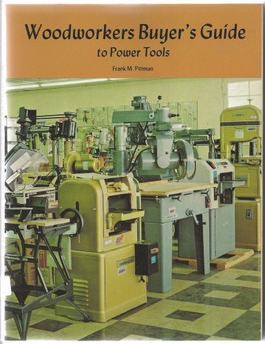 Woodworkers Buyer&#039;s Guide to Power Tools by Frank M. Pittman (1986, Paperback)