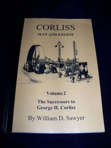 Corliss man &amp; engine vol 2 successors to george h corliss-stationary steam engin for sale