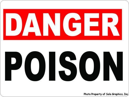 Danger Poison Sign 12x18. For Business Chemical Safety &amp; Security Poisonous