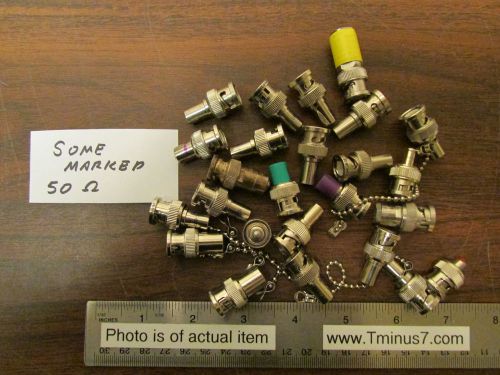 25 Assorted BNC Loads Terminators Some Marked 50 Ohms