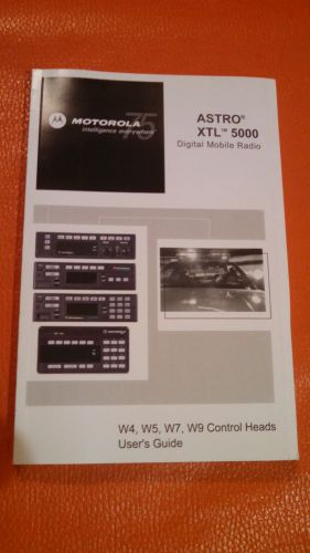 Motorola ASTRO XTL 5000 DIGITAL MOBILE TWO WAY RADIO W4 W5 W7 W9 User Guide