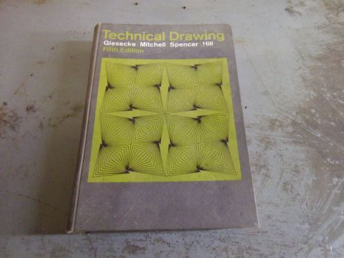 TECHNICAL DRAWING BY GIERSECKE, MITCHELL, SPENCER, HILL FIFTH EDITION 1967#52179