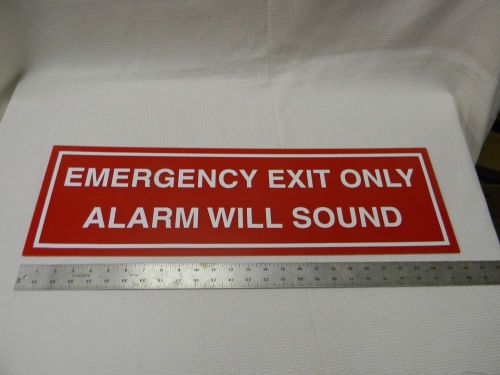 LOT OF 5 &#034;EMERGENCY EXIT ONLY ALARM WILL SOUND&#034; SIGN 8&#034; X 26&#034; ON 1/8&#034; PLEXY NEW