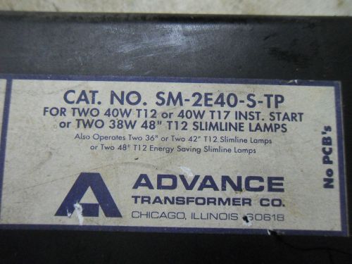 (U1) ADVANCE TRANSFORMER SM-2E40-S-TP BALLAST 120VAC 60HZ .03AMP LINE CURRENT