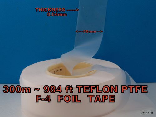 300m~984ft teflon ptfe f-4 foil tape 0.04mmx50mm ussr mylitary factory pack for sale