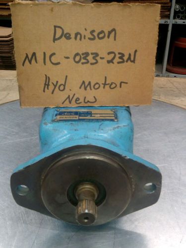 Denison Hyd Motor model # MIC- 033-23N NEW