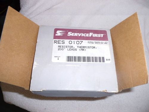 SERVICEFIRST  RES 0107 Resistor THERMISTOR  200&#039;&#039; LEARDS [MR] 2701-3628-01-07