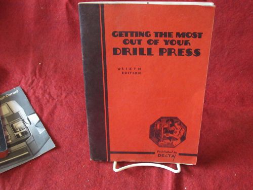 Getting the Most Out of Your Drill Press published by Delta 1940 Book Manual