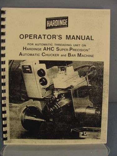 Hardinge ahc chucking machine – automatic threading unit operator’s manual for sale