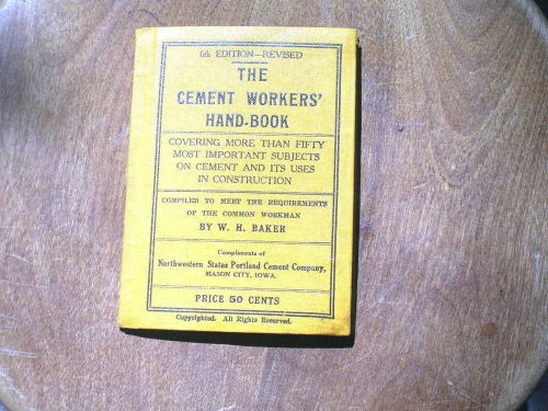Vintage 1906 THE CEMENT WORKERS&#039; HAND BOOK BY W.H. BAKER - 50 Subjects of Cement