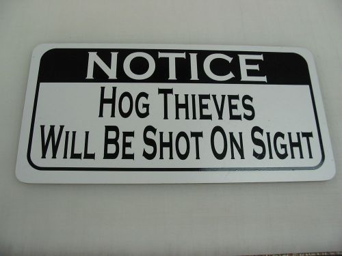 HOG THIEVES WILL BE SHOT Sign 4 Texas Farm Ranch Barn Country Club Track Pig