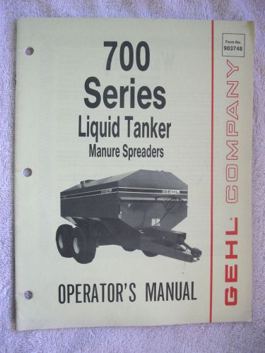 1986 GEHL 700 SERIES LIQUID TANKER MANURE SPREADER OPERATOR&#039;S MANUAL