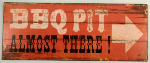 BBQ Barbecue Pit Sign Almost There! Vintage looking Patina Metal wall decor sign