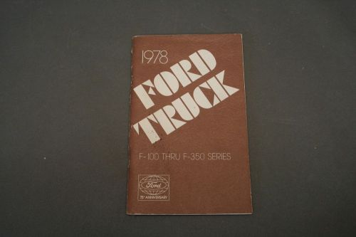 1978 F-100 Thru  F-350 Ford Truck  Operator&#039;s Manual
