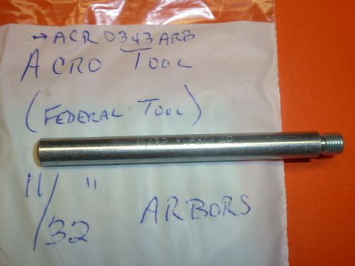 NEW! ACRO FEDERAL TOOL 11/32&#034; LAPPING ARBOR, 343ARB