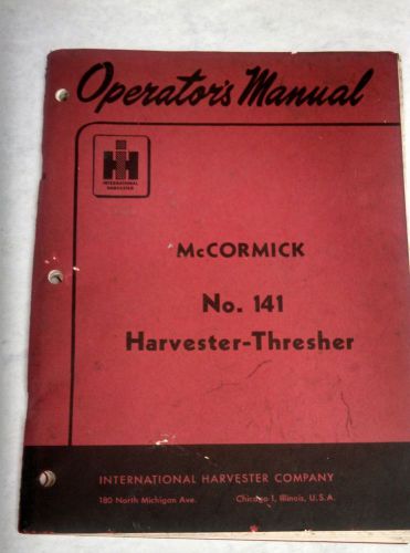 McCormick No 141 Harvester Thresher International Harvester Operators Manual