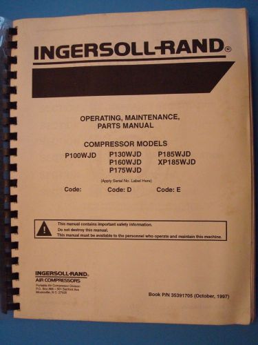 I R Operator,Maint,Parts Manual Compressors P-WJD, 100/130/160/175/185/XP185WJD