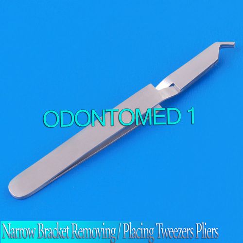 NARROW Bracket Removing / Placing Tweezers Pliers Orthodontic Dental