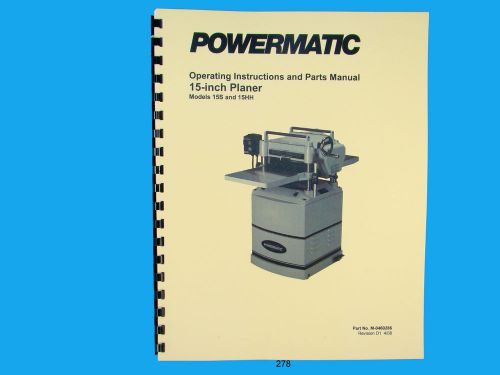 Powermatic Model 15S &amp; 15HH  Planer  Instruction &amp; Parts Manual *278