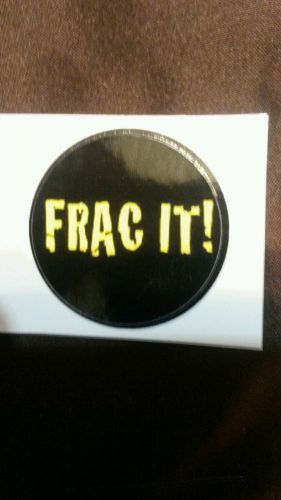 FRAC IT! oilfield sticker