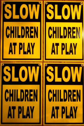 (4) SLOW -- CHILDREN AT PLAY  Coroplast SIGNS 12x18