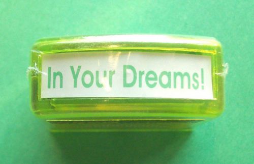 Self-Inking HUMOR STAMP&gt; IN YOUR DREAMS! Green Ink Growing An Attitude #4111c