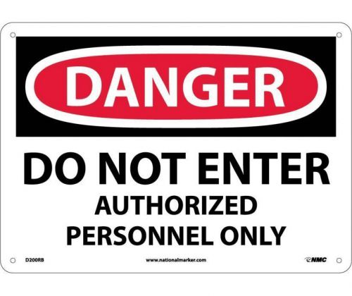 NMC D200RB SAFETY SIGN - &#034;DANGER DO NOT ENTER AUTHORIZED PERSONNEL ONLY&#034; 10&#034;x14&#034;
