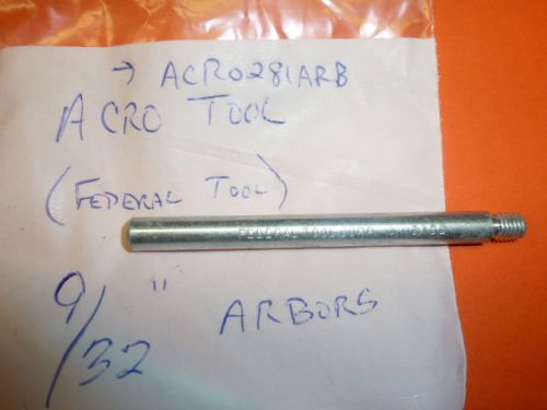 NEW! ACRO FEDERAL TOOL 9/32&#034; LAPPING ARBOR, 281ARB