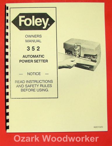 Foley 352 blade automatic power setter owner&#039;s operator&#039;s &amp; parts manual 0887 for sale