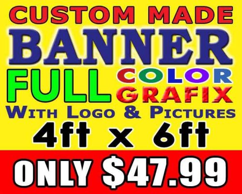4ft x 6ft Full Color Custom Made Banner