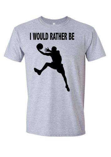 I Would Rather Be Playing Basketball Shirt