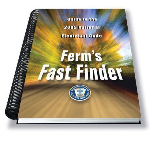 Ferm&#039;s Fast Finder Guide to the 2005 National Electrical Code - Volume 1 and 2