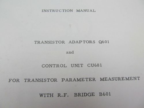 WAYNE KERR Q601 Transistor Adaptor &amp; CU681 Control Unit Instruction Manual w/sch