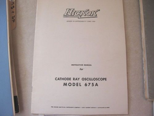 Vintage Hickok Cathode Ray Oscilloscope 675 A   Manual